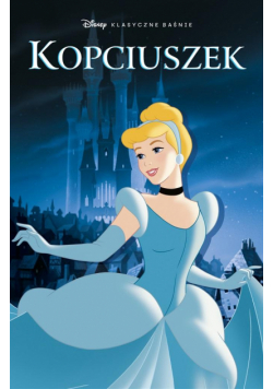 Klasyczne baśnie Disneya. Kopciuszek