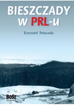 Bieszczady w PRL-u