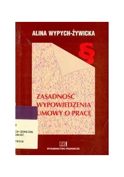 Zasadność wypowiedzenia umowy o pracę