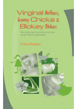 Virginal Mothers, Groovy Chicks & Blokey Blokes