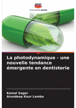 La photodynamique - une nouvelle tendance émergente en dentisterie