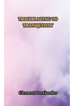 Trailblazing to Tranquility