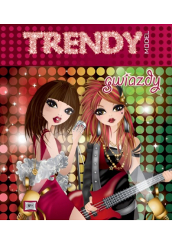 Gwiazdy, TRENDY MODEL