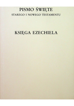 Księga Ezechiela Pismo Święte Starego i Nowego Testamentu