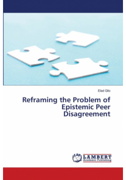 Reframing the Problem of Epistemic Peer Disagreement