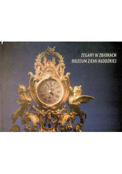 Zegary w zbiorach muzeum ziemi kłodzkiej