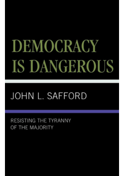 Democracy is Dangerous