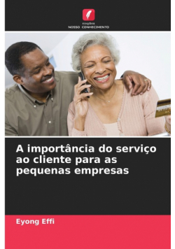 A importância do serviço ao cliente para as pequenas empresas