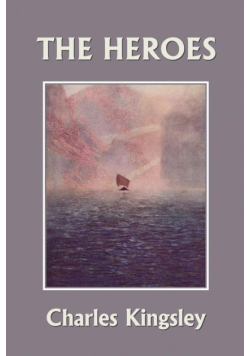 The Heroes, Illustrated Edition (Yesterday's Classics)