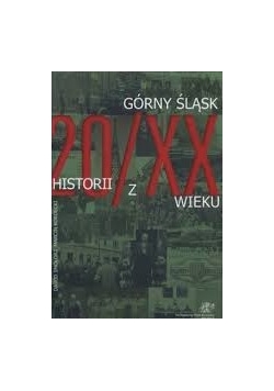 Górny śląsk historii z wieku XX