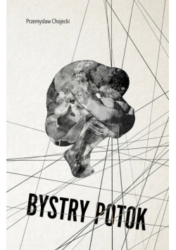 Chojecki Przemysław - Bystry potok
