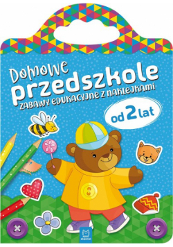 Domowe przedszkole od 2 lat Zabawy edukacyjne z naklejkami
