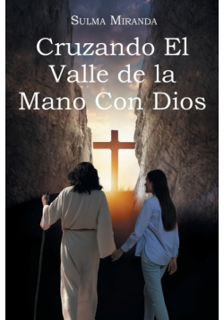 Cruzando El Valle de la Mano Con Dios