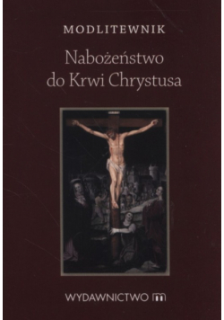 Modlitewnik Nabożeństwo do krwi Chrystusa