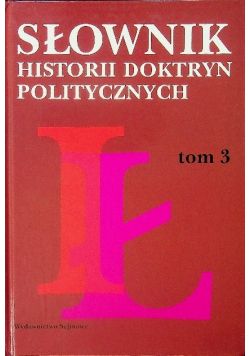 Słownik historii doktryn politycznych Tom III