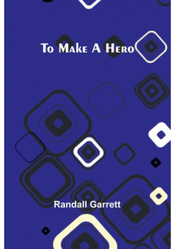 To make a hero