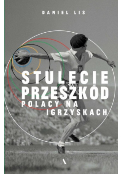 Stulecie przeszkód Polacy na igrzyskach