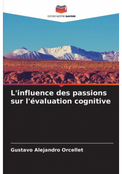 L'influence des passions sur l'évaluation cognitive