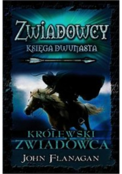 Zwiadowcy Tom 12 Królewski zwiadowca