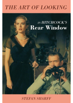 The Art of Looking in Hitchcock's Rear Window