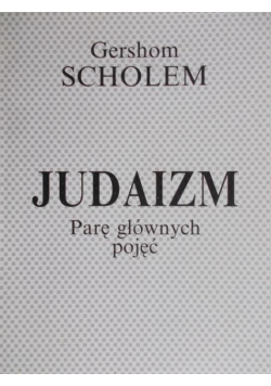 Judaizm Parę głównych pojęć
