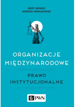 Organizacje międzynarodowe Prawo instytucjonalne