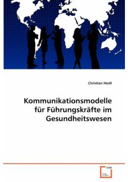 Kommunikationsmodelle für Führungskräfte im Gesundheitswesen