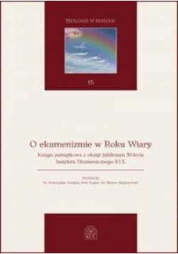 O ekumenizmie w Roku Wiary