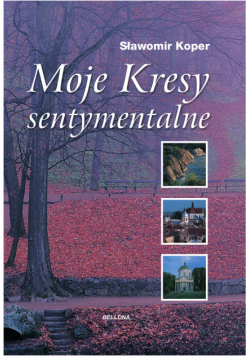 Moje Kresy sentymentalne