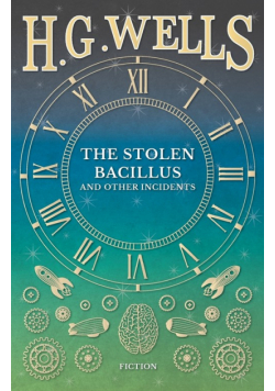 The Stolen Bacillus and Other Incidents