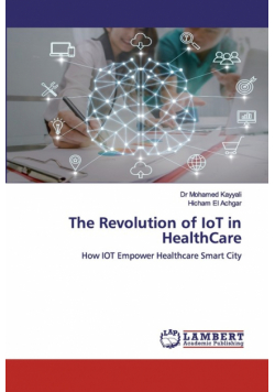 The Revolution of IoT in HealthCare