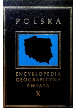 Encyklopedia geograficzna świata Tom X Polska