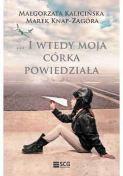 I wtedy moja córka powiedziała