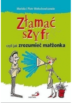 Złamać szyfr czyli jak zrozumieć małżonka