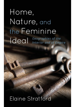 Home, Nature, and the Feminine Ideal