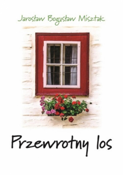 Misztak Jarosław Bogusław - Przewrotny los