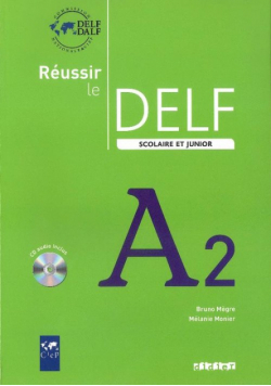 Reussir le delf scolaire et junior A2 livre + CD