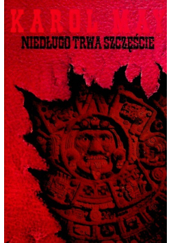 Niedługo trwa szczęście