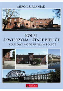 Kolej Skwierzyna - Stare Bielice