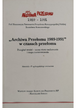 Archiwa Przełomu 1989 - 1991 w czasach przełomu