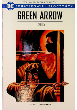 Wielka Kolekcja Komiksów DC Bohaterowie i Złoczyńcy Nr 15 Green Arrow Łucznicy