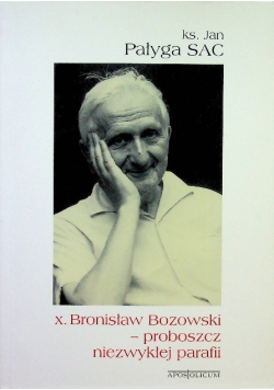 X Bronisław Bozowski proboszcz niezwykłej parafii