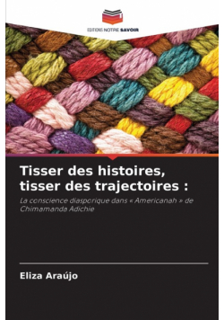 Tisser des histoires, tisser des trajectoires