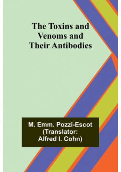 The Toxins and Venoms and Their Antibodies