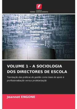 Volume 1 - A Sociologia Dos Directores De Escola