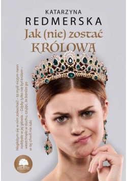 Jak (nie) zostać królową Tom 1