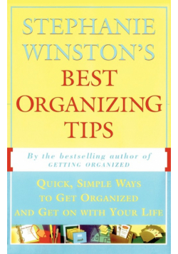 Stephanie Winston's Best Organizing Tips
