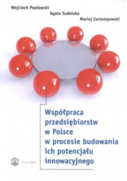 Współpraca przedsiębiorstw w Polsce w procesie budowania ich potencjału innowacyjnego