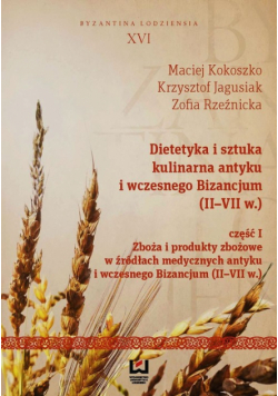 Dietetyka i sztuka kulinarna antyku i wczesnego Bizancjum II-VII w. Część 1