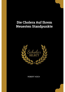 Die Cholera Auf Ihrem Neuesten Standpunkte